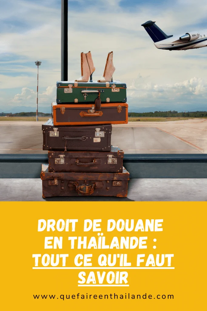 Droit de douane en Thalande : tout ce qu'il faut savoir - Que faire en  Thalande ?