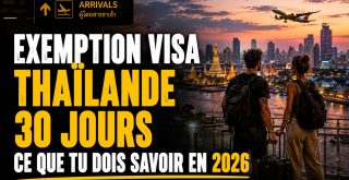 Exemption visa Thaïlande 30 jours, ce que tu dois savoir en 2026